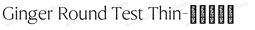 Ginger Round Test Thin字体转换